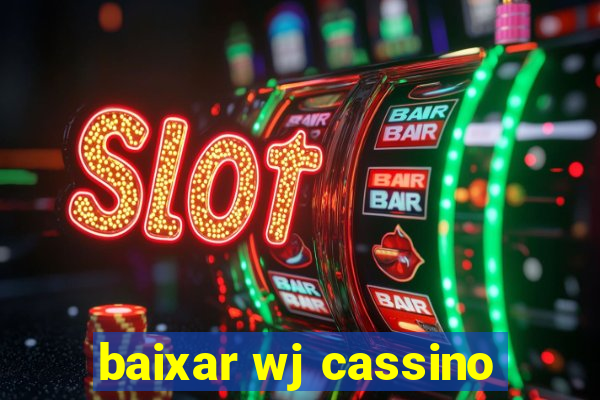 baixar wj cassino